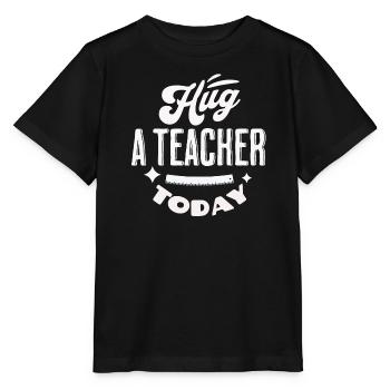 Hug a teacher today coul - Stanley/Stella MINI CREATOR Kids’ T-Shirt - black - Front - Mikhail (115cm)