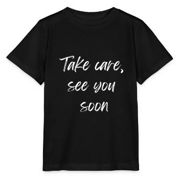 Pass auf dich auf - Wir sehen uns bald - Stanley/Stella Kinder T-Shirt MINI CREATOR  - Schwarz - Vorne - Mikhail (115cm)