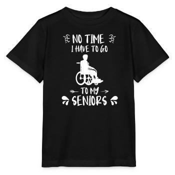 Keine Zeit muss zu meinen Senioren Altenpfleger - Stanley/Stella Kinder T-Shirt MINI CREATOR  - Schwarz - Vorne - Mikhail (115cm)