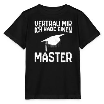 Vertrau mir ich habe einen Master Abschluss - Stanley/Stella Kinder T-Shirt MINI CREATOR  - Schwarz - Vorne - Mikhail (115cm)