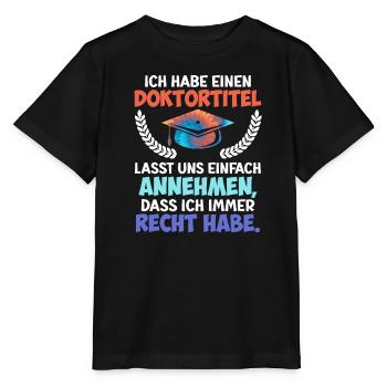 Docteur J’ai toujours raison Ph.D Doctorat - T-shirt bio MINI CREATOR Stanley/Stella Enfant - noir - Devant - Mikhail (115cm)