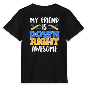 Down Syndrom Freund ist Down Right Awesome - Stanley/Stella Kinder T-Shirt MINI CREATOR  - Schwarz - Vorne - Mikhail (115cm)