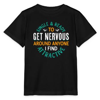 Lustiger Single Spruch Nervös werden Dating - Stanley/Stella Kinder T-Shirt MINI CREATOR  - Schwarz - Vorne - Mikhail (115cm)