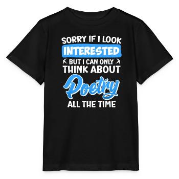 Sorry If I look interested Poets Poems - Stanley/Stella MINI CREATOR Kids’ T-Shirt - black - Front - Mikhail (115cm)