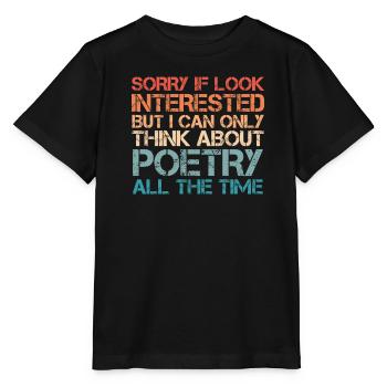 Sorry If I look interested Poeten Gedichte - Stanley/Stella Kinder T-Shirt MINI CREATOR  - Schwarz - Vorne - Mikhail (115cm)