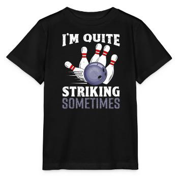 Bowling Strike I ́m Quite Striking Sometimes - Stanley/Stella MINI CREATOR Kids’ T-Shirt - black - Front - Mikhail (115cm)