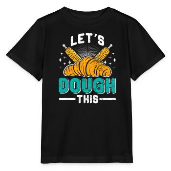 Backfans Let's Dough This! Baking Bakery - Stanley/Stella MINI CREATOR Kids’ T-Shirt - black - Front - Mikhail (115cm)