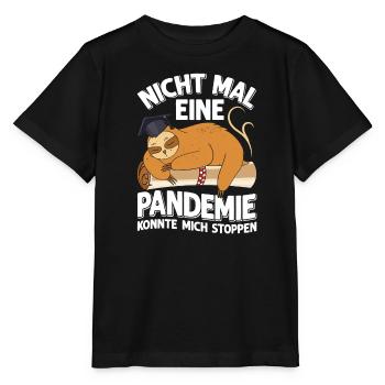 Master's degree: Not Even Pandemic Stops Me - Stanley/Stella MINI CREATOR Kids’ T-Shirt - black - Front - Mikhail (115cm)