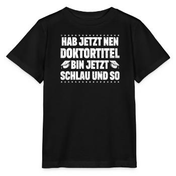 Doktorabschluss Doktortitel Bin Jetzt Schlau - Stanley/Stella Kinder T-Shirt MINI CREATOR  - Schwarz - Vorne - Mikhail (115cm)