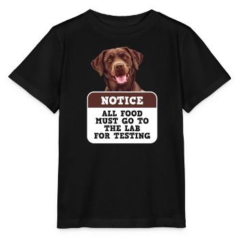 Chien Labrador TOUS LES ALIMENTS DOIVENT ÊTRE SOUMIS À DES TESTS DE LABORATOIRE - T-shirt bio MINI CREATOR Stanley/Stella Enfant - noir - Devant - Mikhail (115cm)