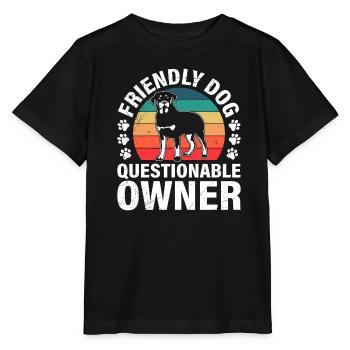 Rottweiler FRIENDLY DOG QUESTIONABLE OWNER Lustig - Stanley/Stella MINI CREATOR Kids’ T-Shirt - black - Front - Mikhail (115cm)