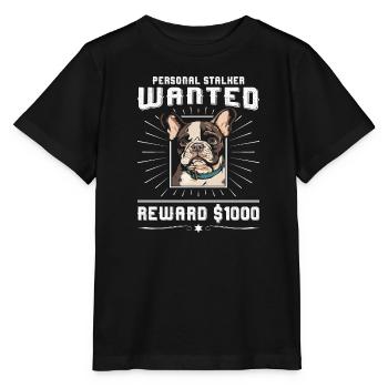 Frenchie PERSONAL STALKER WANTED 1000 Dollar - T-shirt bio MINI CREATOR Stanley/Stella Enfant - noir - Devant - Mikhail (115cm)