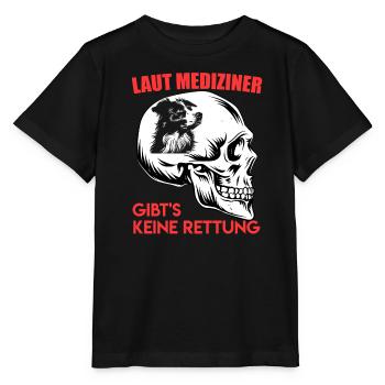 Aussie ACCORDING TO DOCTORS, THERE IS NO SALVATION - Stanley/Stella MINI CREATOR Kids’ T-Shirt - black - Front - Mikhail (115cm)