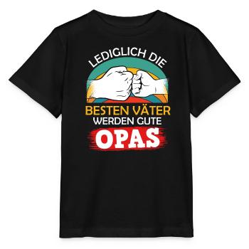 Opi LEDIGLICH DIE BESTEN VÄTER WERDEN GUTE - Stanley/Stella Kinder T-Shirt MINI CREATOR  - Schwarz - Vorne - Mikhail (115cm)