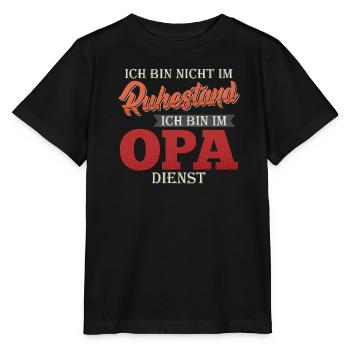 Opi BIN NICHT IM RUHESTAND BIN IM OPA DIENST - Stanley/Stella Kinder T-Shirt MINI CREATOR  - Schwarz - Vorne - Mikhail (115cm)