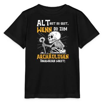 Opi ALT BIST DU ERST WENN DU ZUM ARCHÄOLOGEN MUSST - Stanley/Stella Kinder T-Shirt MINI CREATOR  - Schwarz - Vorne - Mikhail (115cm)