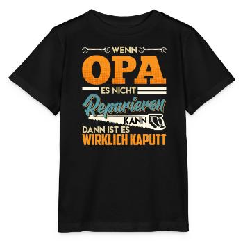 Opi WENN OPA ES NICHT REPARIEREN KANN Lustiges - Stanley/Stella Kinder T-Shirt MINI CREATOR  - Schwarz - Vorne - Mikhail (115cm)