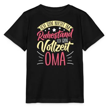 Omi BIN NICHT IM RUHESTAND BIN VOLLZEIT OMA - Stanley/Stella Kinder T-Shirt MINI CREATOR  - Schwarz - Vorne - Mikhail (115cm)