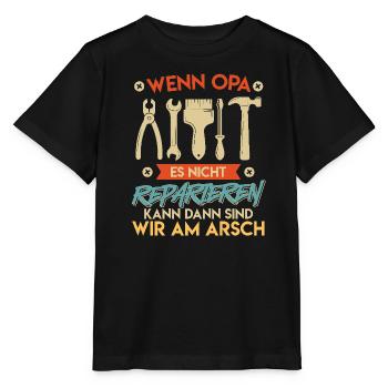 Opi WENN OPA ES NICHT REPARIEREN KANN SIND WIR AM - Stanley/Stella Kinder T-Shirt MINI CREATOR  - Schwarz - Vorne - Mikhail (115cm)