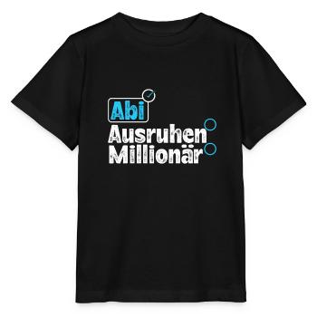 Abitur ABI AUSRUHEN MILLIONÄR Abi Lustiges - Stanley/Stella Kinder T-Shirt MINI CREATOR  - Schwarz - Vorne - Mikhail (115cm)