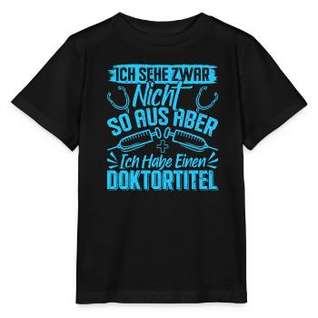 Doktortitel SEHE ZWAR NICHT SO AUS ABER HABE - Stanley/Stella Kinder T-Shirt MINI CREATOR  - Schwarz - Vorne - Mikhail (115cm)