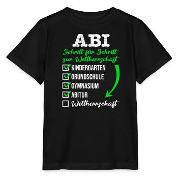 ABI SCHRITT FÜR SCHRITT ZUR WELTHERRSCHAFT - Stanley/Stella Kinder T-Shirt MINI CREATOR  - Schwarz - Vorne - Mikhail (115cm)