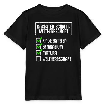 Maturanten NÄCHSTER SCHRITT WELTHERRSCHAFT Lustig - Stanley/Stella Kinder T-Shirt MINI CREATOR  - Schwarz - Vorne - Mikhail (115cm)