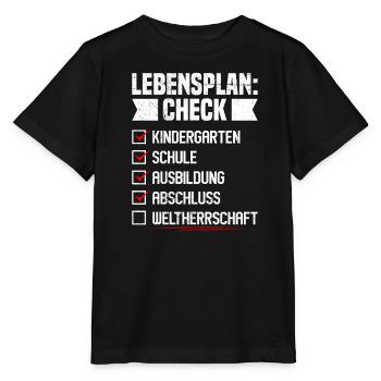 Abitur LEBENSPLAN CHECK WELTHERRSCHAFT Lustiges - Stanley/Stella Kinder T-Shirt MINI CREATOR  - Schwarz - Vorne - Mikhail (115cm)