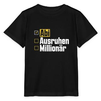 Abitur ABI AUSRUHEN MILLIONÄR Abi Lustiges - Stanley/Stella Kinder T-Shirt MINI CREATOR  - Schwarz - Vorne - Mikhail (115cm)