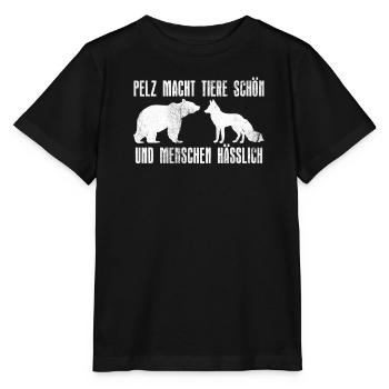 PELZ MACHT TIERE SCHÖN UND MENSCHEN HÄSSLICH - Stanley/Stella Kinder T-Shirt MINI CREATOR  - Schwarz - Vorne - Mikhail (115cm)