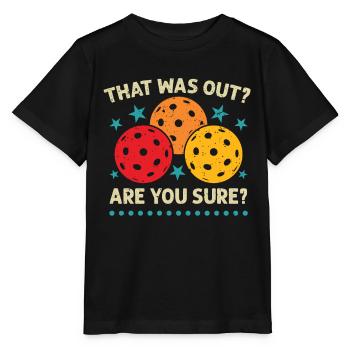 That Was Out? Are You sure? - Stanley/Stella MINI CREATOR Kids’ T-Shirt - black - Front - Mikhail (115cm)