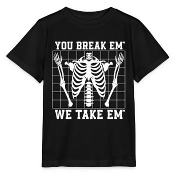 Radiologist You Break Em We Take Em Radiology Xray - Stanley/Stella MINI CREATOR Kids’ T-Shirt - black - Front - Mikhail (115cm)