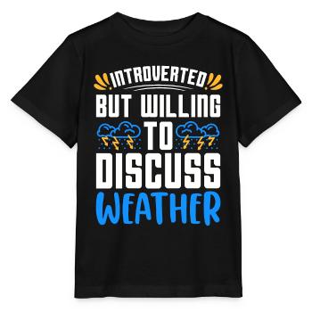 Meteorology Introverted But Willing To Forecasting - Stanley/Stella MINI CREATOR Kids’ T-Shirt - black - Front - Mikhail (115cm)