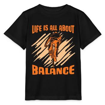 Bicycle Life Is All About Balance Biker Cyclist - Stanley/Stella MINI CREATOR Kids’ T-Shirt - black - Front - Mikhail (115cm)