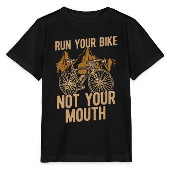 Bicycle Run Your Bike Not Your Mouth Biker Cyclist - Stanley/Stella MINI CREATOR Kids’ T-Shirt - black - Front - Mikhail (115cm)