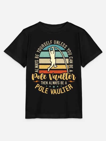 Pole Vault Always Be Yourself Unless Pole Jumping - Stanley/Stella Kinder T-Shirt MINI CREATOR - Schwarz