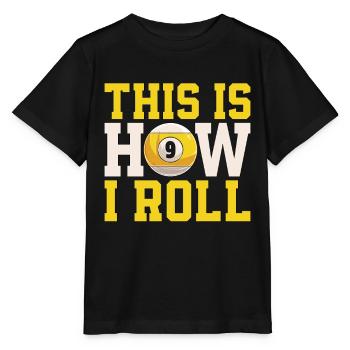 Cue Sports This Is How I Roll Billiard Pool Player - Stanley/Stella Kinder T-Shirt MINI CREATOR  - Schwarz - Vorne - Mikhail (115cm)