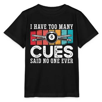 Cue Sports I Have Too Many Cues Said Retro Snooker - Stanley/Stella MINI CREATOR Kids’ T-Shirt - black - Front - Mikhail (115cm)