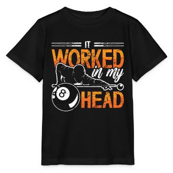 Cue Sports It Worked In My Head Billiard Player - Stanley/Stella Kinder T-Shirt MINI CREATOR  - Schwarz - Vorne - Mikhail (115cm)