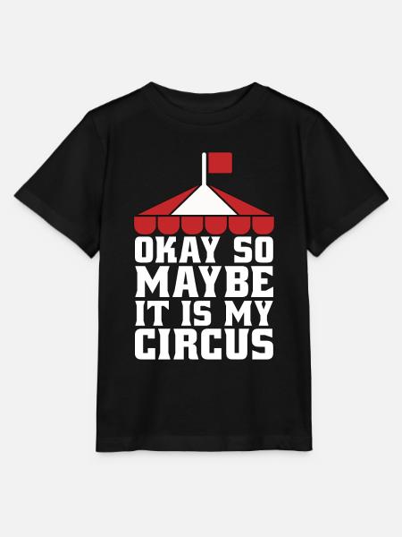 Circus Clown Okay So Maybe It Is Circus Performer - Stanley/Stella Kinder T-Shirt MINI CREATOR  - Schwarz