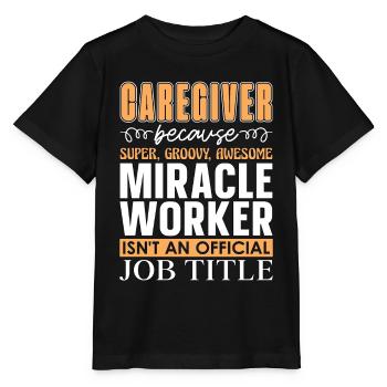 Caregiving Caregiver Because Super Loves Caretaker - Stanley/Stella MINI CREATOR Kids’ T-Shirt - black - Front - Mikhail (115cm)