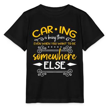 Caregiving Caring Is Being There Caregiving Team - Stanley/Stella MINI CREATOR Kids’ T-Shirt - black - Front - Mikhail (115cm)