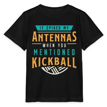 Kickball It Spiked My Antennas When Kick Balls - Stanley/Stella MINI CREATOR Kids’ T-Shirt - black - Front - Mikhail (115cm)