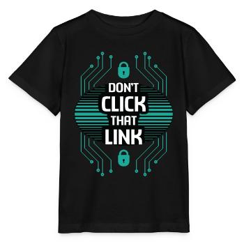 Cybersecurity Don't Click That Link Programming - Stanley/Stella MINI CREATOR Kids’ T-Shirt - black - Front - Mikhail (115cm)