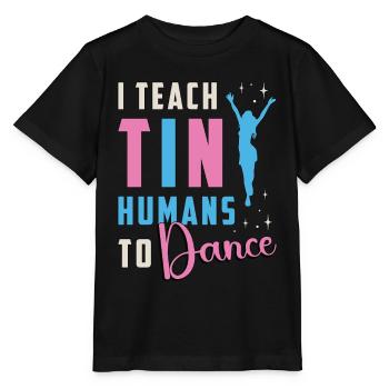 Dance Moves I Teach Tiny Humans To Loves Dancing - Stanley/Stella MINI CREATOR Kids’ T-Shirt - black - Front - Mikhail (115cm)