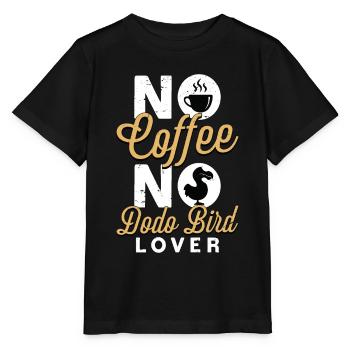 Dodo Bird Lover No Coffee No Dodo Lover Coffee - Stanley/Stella MINI CREATOR Kids’ T-Shirt - black - Front - Mikhail (115cm)