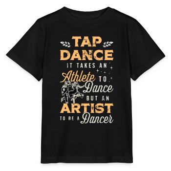 Tap Dance It Takes An Athlete Stomping Tap Dancer - Stanley/Stella MINI CREATOR Kids’ T-Shirt - black - Front - Mikhail (115cm)