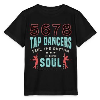Tap Dance 5678 Tap Dancers Feel Stomping Dancing - Stanley/Stella MINI CREATOR Kids’ T-Shirt - black - Front - Mikhail (115cm)