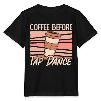 Tap Dancer Coffee Before Stomping Coffee Lover - Stanley/Stella MINI CREATOR Kids’ T-Shirt - black - Front - Mikhail (115cm)