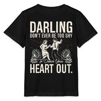 Swing Dance Darling Don't Ever Lindy Hop Dancing - Stanley/Stella Kinder T-Shirt MINI CREATOR  - Schwarz - Vorne - Mikhail (115cm)